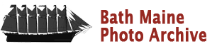 Bath Maine Photo Archive